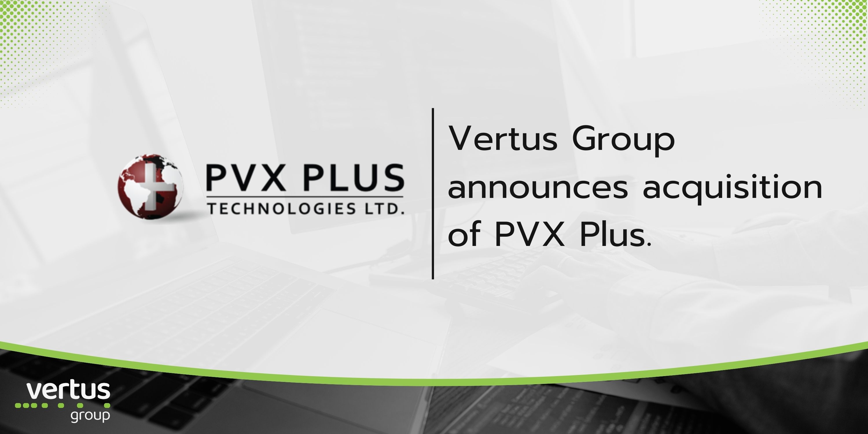 Acquisition: PVX Plus Technologies